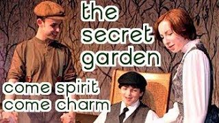 Come Spirit, Come Charm - The Secret Garden - Studio Playhouse