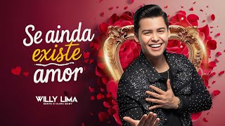 Willy Lima – Se Ainda Existe Amor