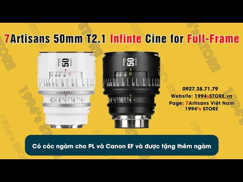 7Artisans 50mm T2.1 – Cine Lens Infinte Vision for Full-Frame – Có tặng thêm ngàm