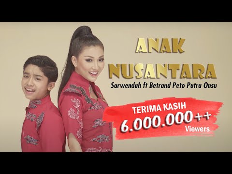 BETRAND PETO PUTRA ONSU & SARWENDAH – ANAK NUSANTARA (Official Music Video)