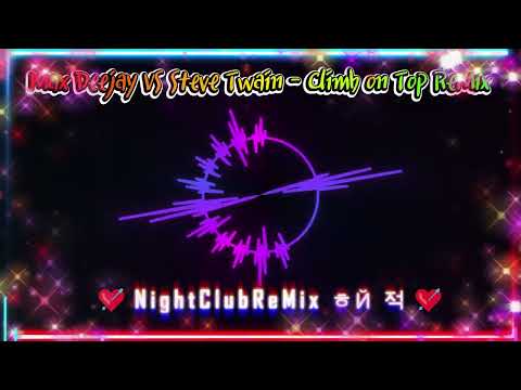 [Euro Italo ReMix] Max Deejay VS Steve Twain - Climb on Top ReMix