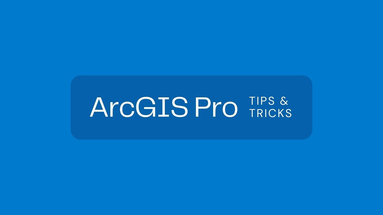 20 ArcGIS Pro Tips & Tricks