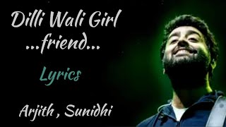 Download lagu DILLI WALI GIRLFRIEND [LYRICS], ARJITH SINGH, SUNIDHI DEEWANI mp3