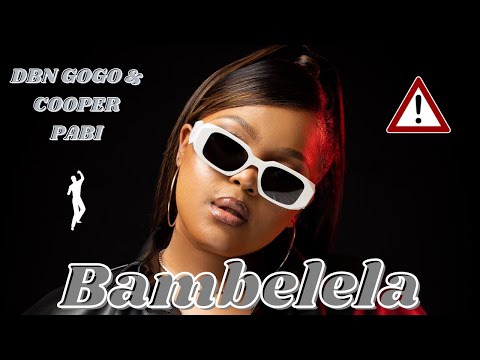 Pabi Cooper, Felo Le Tee & Dbn Gogo - Bambelela (Official Audio)