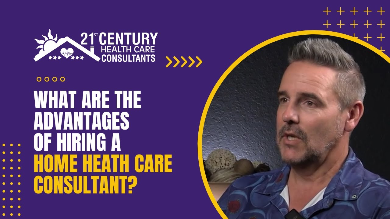 What Are the Advantages of Hiring a Home Health Care Consultant?