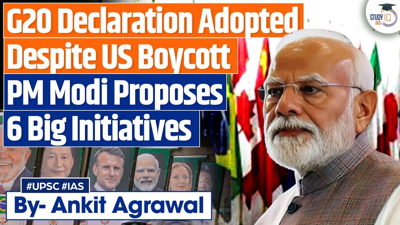 G20 Declaration Despite US Boycott | PM Modi 6 Big Initiatives | Ankit Agrawal Study IQ