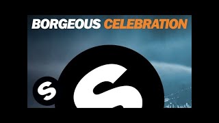 Borgeous - Celebration (Original Mix)