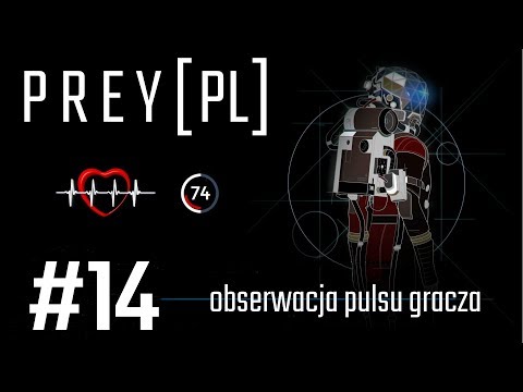 Prey (PL) z obserwacją pulsu gracza, cz.14 - druga część nagrania Alexa.
