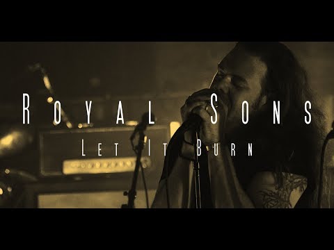 Royal Sons - Let It Burn (Official Music Video)