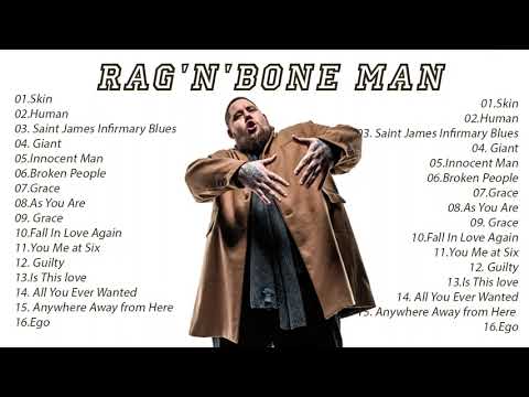 Rag'n'Bone Man - Greatest Hit 2022 , Grandes Éxitos| Giant, Guilty, All You Ever Wanted, Human, Skin