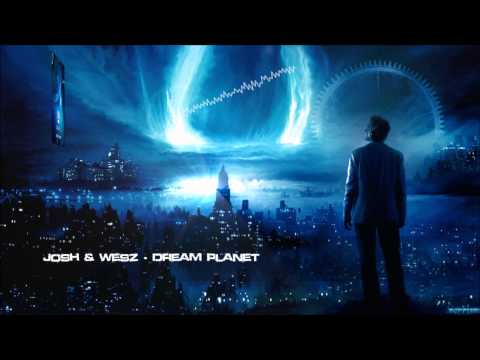 Josh & Wesz - Dream Planet [HQ Original]
