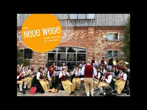 Neue Wege (Polka), Martin Scharnagl arr. Viera Blech @ Musikkapelle Wolfegg