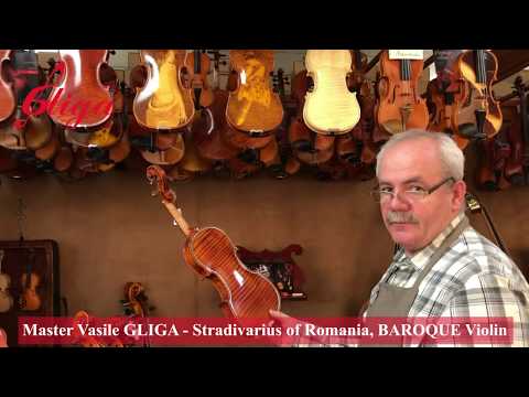 Master Luthier Vasile GLIGA – Stradivarius of Romania presenting a Masterpiece Fine Baroque Violin