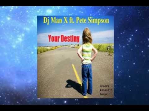 Dj Man X ft Pete Simpson -  Your Destiny (Groove Assassin Remix)