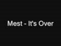 Mest - It's Over