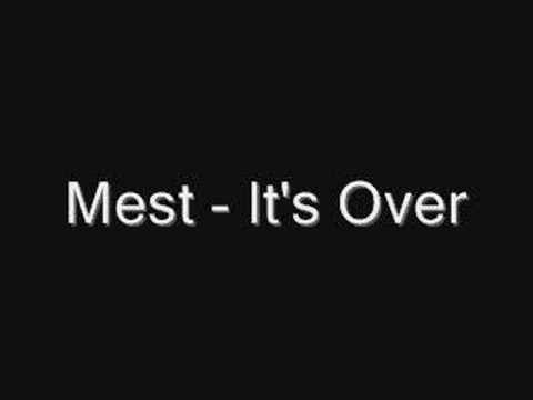 Mest - It's Over