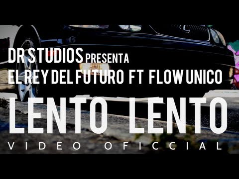 Flow unico ft El rey del futuro - Lento Lento Video Oficial