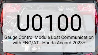 DTC U0100: Gauge Control Module Lost Communication with ENG/AT - Honda Accord 2023+