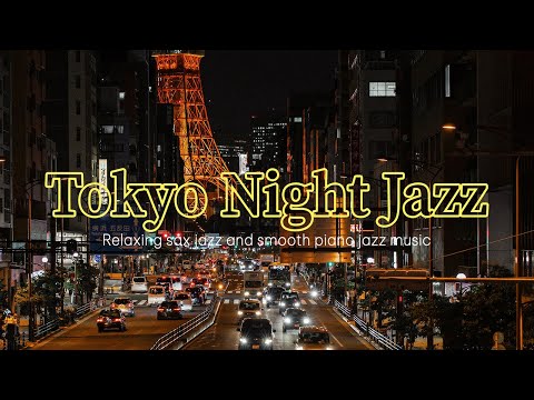 Smooth Midnight Jazz Music with Tokyo by Night ~ Slow Sax Jazz & Piano Jazz Instrumental Music