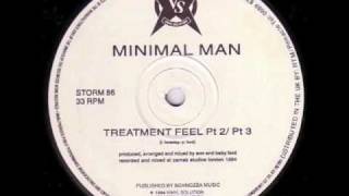 MINIMAL MAN - Treatment Feel Pt 2 / Pt 3