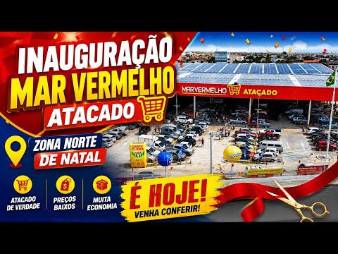 Mar Vermelho Atacado ABRE as portas na Zona Norte de Natal!