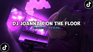 Download lagu DJ JOANNA X ON THE FLOOR BREAKBEAT ( Slowed & Reverb ) 🎧 mp3