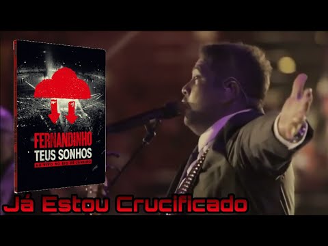 Já Estou Crucificado - Fernandinho DVD