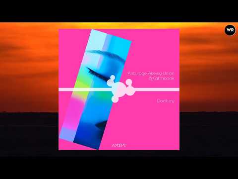Anturage & Alexey Union feat. Catmoonk - Don't Cry | AXEPT Music