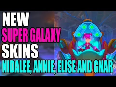 NEW SUPER GALAXY SKINS NIDALEE, ANNIE, ELISE, AND GNAR | League of  Legends