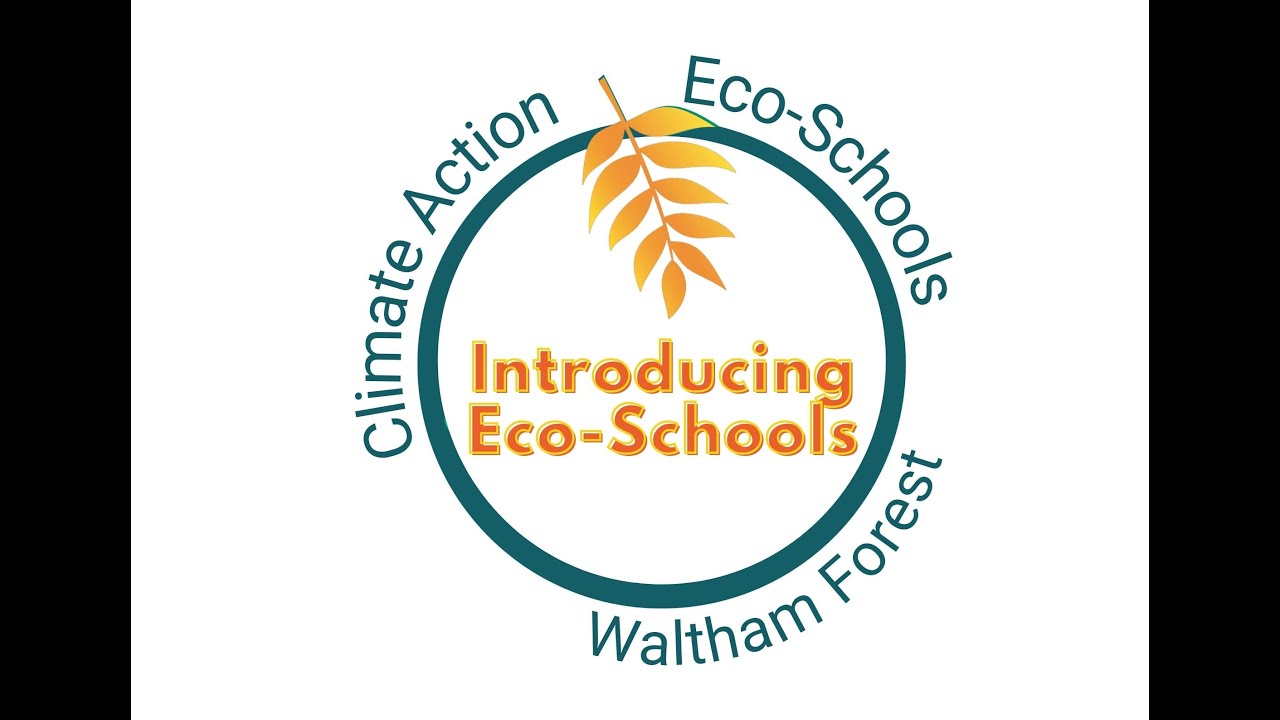 Introduction to Eco Schools in Waltham Forest
