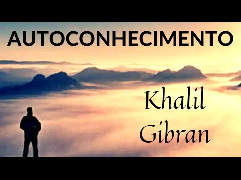 SOBRE O AUTOCONHECIMENTO KHALIL GIBRAN