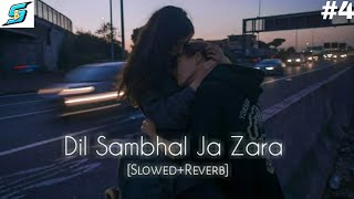 Dil Sambhal Jaa Zara  Lofi (Slowed + reverbed)  Ar