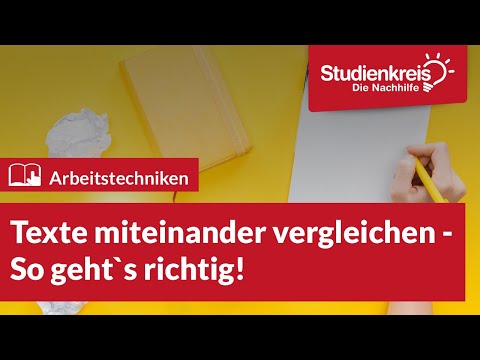 Texte miteinander vergleichen - So geht's! | Arbeitstechniken lernen mit dem Studienkreis