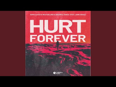 Hurt Forever (feat. Jaime Deraz)