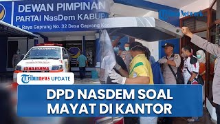 Ketua DPD NasDem Blitar Buka Suara soal Temuan Mayat Membusuk: Kantor Baru Masih Tahap Persiapan