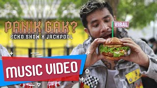 Download lagu ECKO SHOW X JACKPOOL - Panik Gak? [  ] mp3