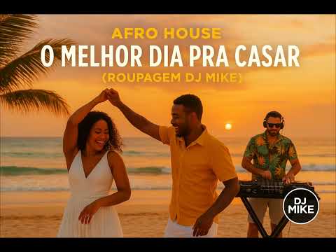 Melhor dia para casar (DJ Mike 9
