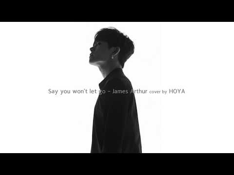 Say you won't let go - James Arthur cover by HOYA (Say you won't let go - James Arthur cover by HOYA)