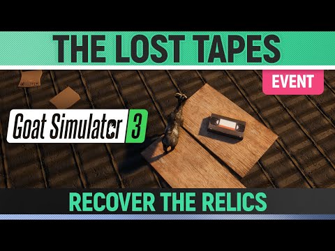 Goat Simulator 3 - Event - The Lost Tapes - How to Recover the Relics