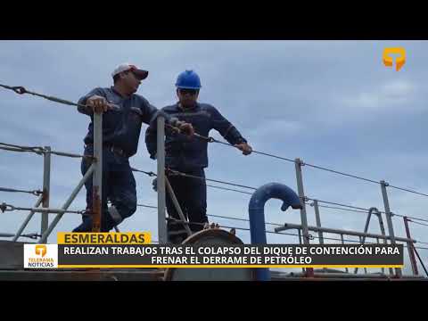 Realizan trabajos tras el colapso del dique de contención para frenar el derrame de petróleo