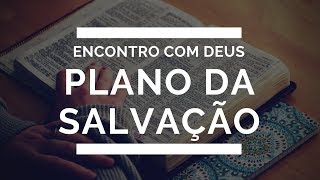 Plano de salvação - Pr. Jonatan Fogaça (Encontro com Deus)