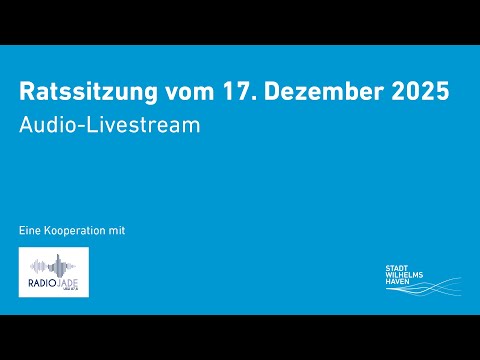 Öffentliche Ratssitzung der Stadt Wilhelmshaven, 17.12.2025