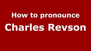 How to pronounce Charles Revson