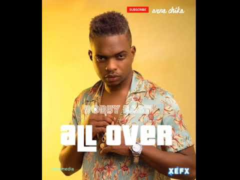 Bobby east ft jorzi- All over- (audio)