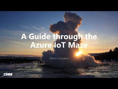 Azure Meetup Iceland - A guide through the Azure IoT Maze with Glen