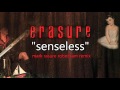 Erasure - Senseless - Mark Rasure Robotham Remix