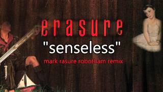 Erasure - Senseless - Mark Rasure Robotham Remix