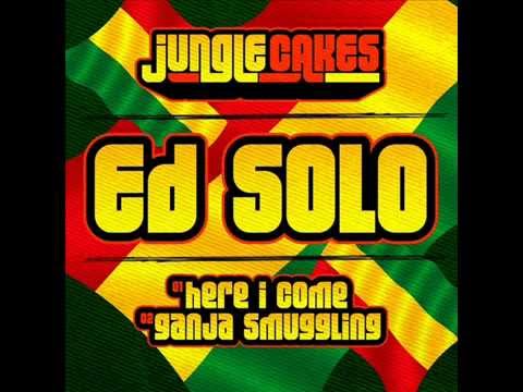 Ed Solo  _ Ganja Smuggling