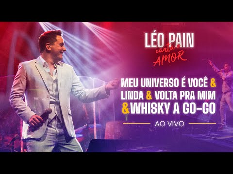 MEU UNIVERSO É VOCÊ, LINDA, VOLTA PRA MIM E WHISKY A GO GO (Roupa Nova) | Léo Pain Canta o Amor