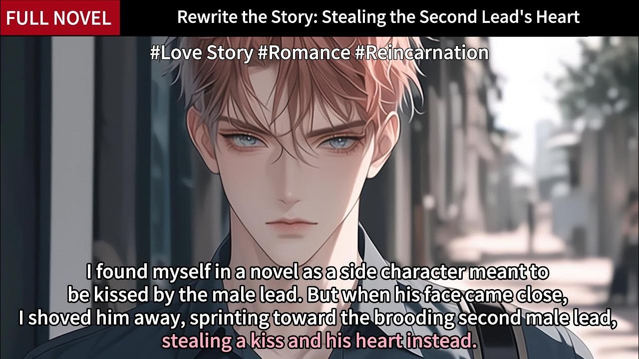 Rewrite the Story Stealing the Second Lead's Heart Full Love Story Audiobook #englishnovel #engsub